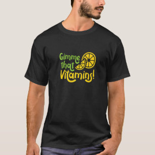 Camiseta Gimme Vitaminas Irônico Frutas de citrinos de limã