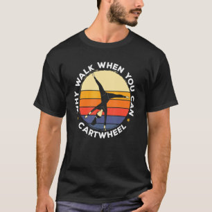 Camiseta Ginástica Por Que Caminhar Quando Você Consegue Ro