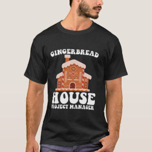 Camiseta Gingerbird House Gerente de Projetos Funny Baking