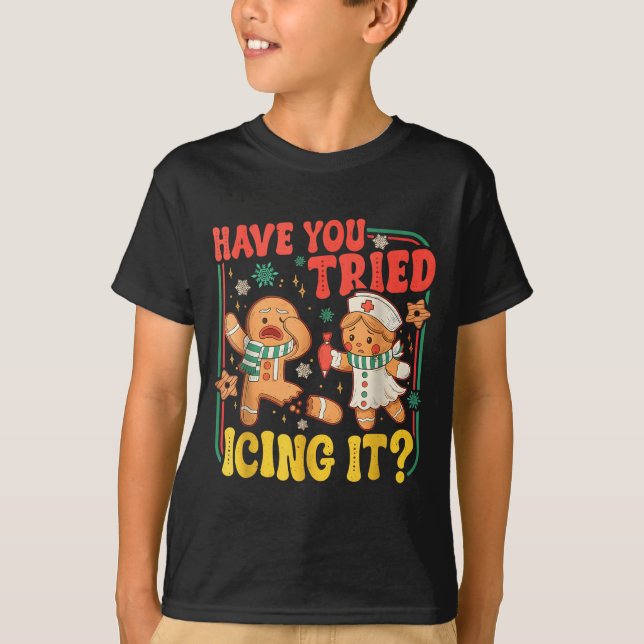 Camiseta Gingerbread Have You Tried Icing It Funny Christma (Frente)