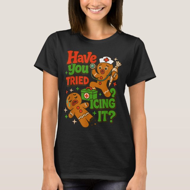 Camiseta Gingerbread Have You Tried Icing It Funny Christma (Frente)