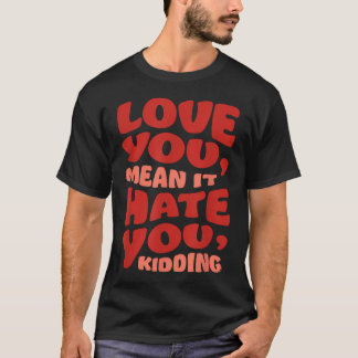 Camiseta Ginny Georgia Amo Você Quer Dizer Odeio Você
