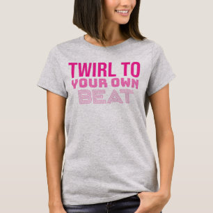 Camiseta GIRA Para O Seu Próprio Beat Baton Twirler