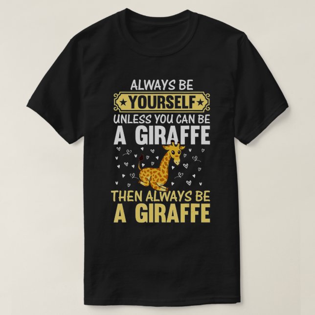 Camiseta Giraffe sempre seja você mesmo a não ser que possa (Frente do Design)