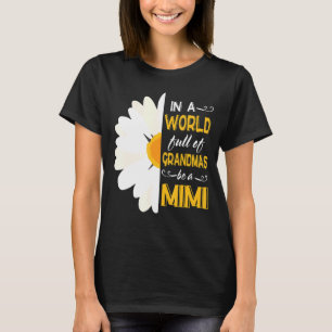 Camiseta Girassol em um Cheio mundial de vovó seja um mimi 