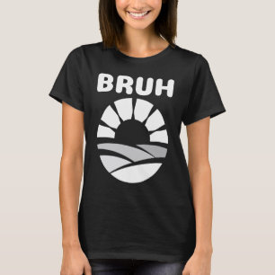 Camiseta Gíria Bruh Meme Frase Meme Adolescente Bruh Adol