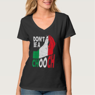 Camiseta Gíria italiana Não seja um Chooch Italiano Itália