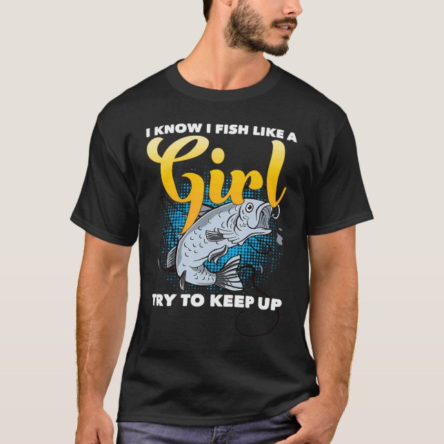 Camiseta Girl Fishing Saying Fisherwoman Angler Humor  Fish (Frente)