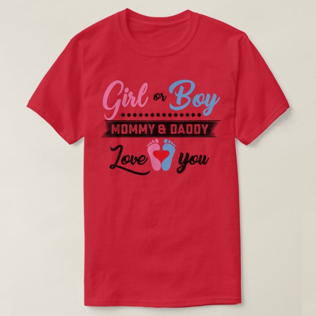 Camiseta Girl or Boy Mommy and Daddy Love You Gender Reveal (Frente do Design)