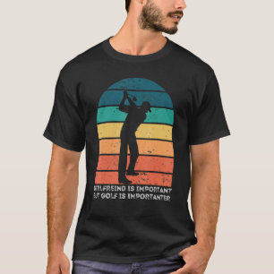Camiseta Girlfreind É Importante Mas Golfe É Importante