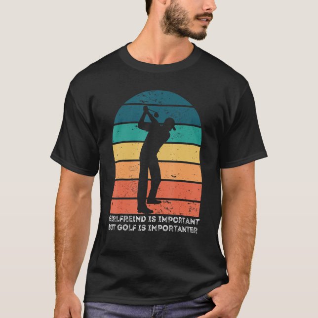 Camiseta Girlfreind É Importante Mas Golfe É Importante (Frente)