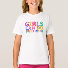 Camiseta Girls Can Do Everything motivational daughter 