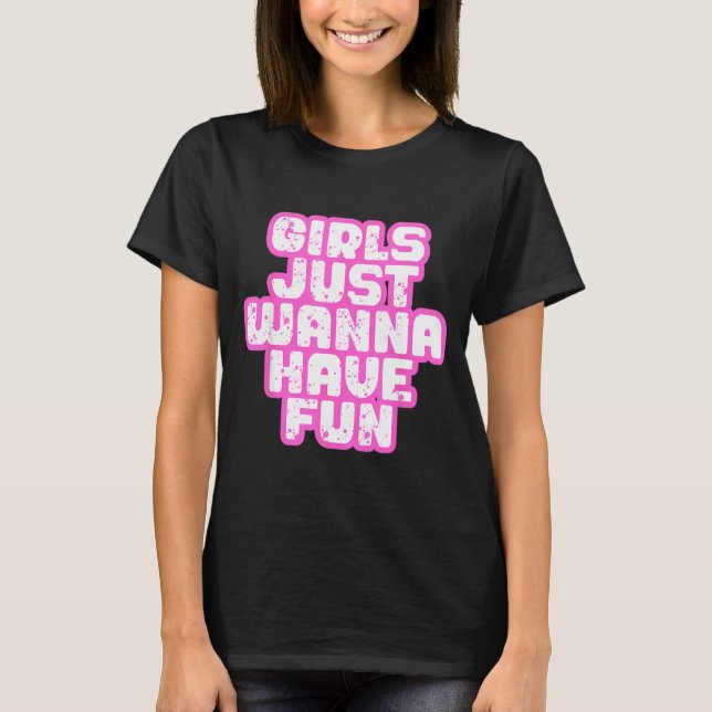 Camiseta Girls Just W Have Fun  (Frente)