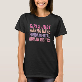 Camiseta Girls Just Wanna Have Fundamental Rights Fun Girls
