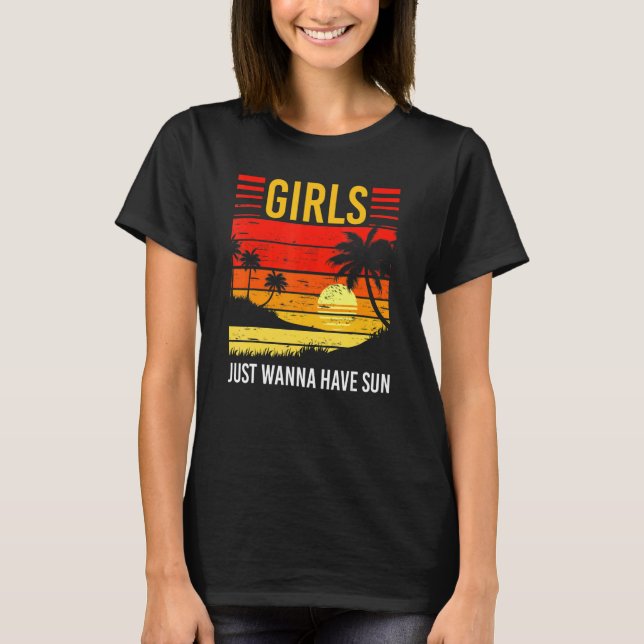 Camiseta Girls Just Wanna Have Sun Summer Vacation Sunny Su (Frente)