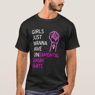 Camiseta Girls Just Want To Have Fundamental Human Rights F