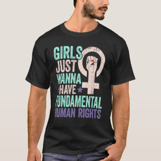 Camiseta Girls Just Want To Have Fundamental Rights Women E