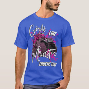 Camiseta Girls Like Monster Trucks Too Birthday Truck Lover