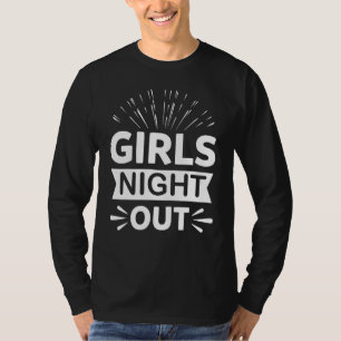 Camiseta Girls Night Out Correspondendo ao Noivado Recem ca