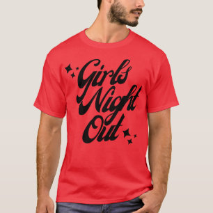 Camiseta Girls Night Out Divertido Design Para Fins De Sema