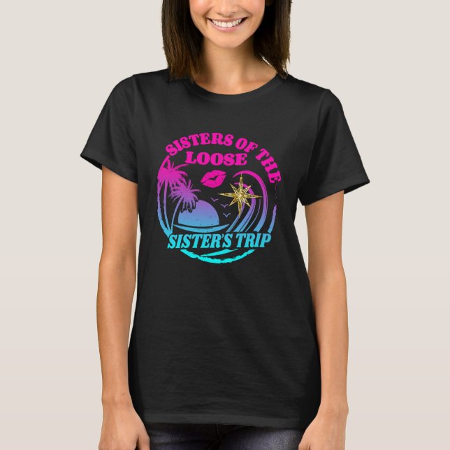 Camiseta Girls Sisters Trip 2023 Sisters On The Loose Siste (Frente)