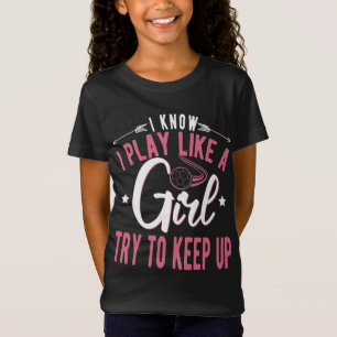 Camiseta Girls Soccer Football -I Know I Play Like a Girl