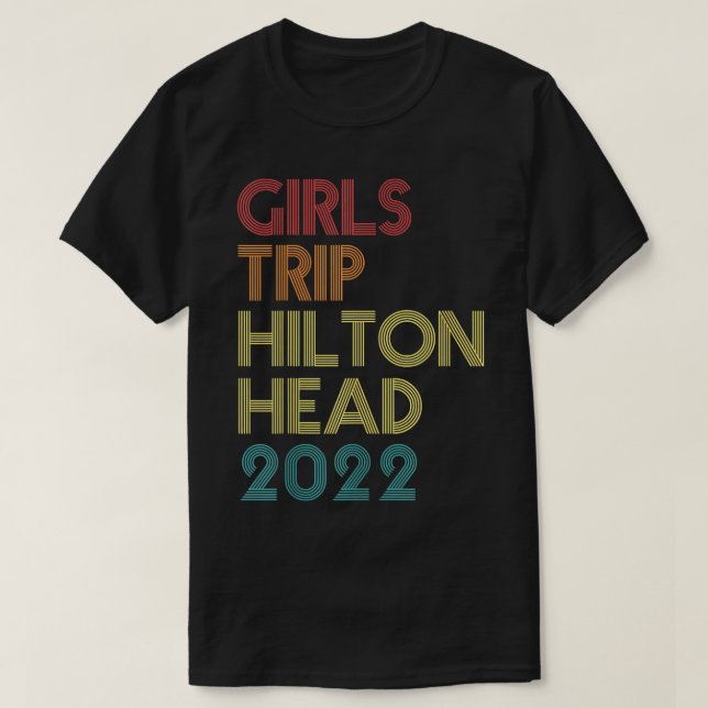 Camiseta Girls Trip 2022 Hilton Head Island Vacation Matchi (Frente do Design)