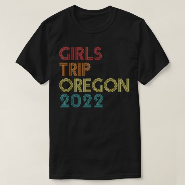 Camiseta Girls Trip 2022 Oregon Vacation Matching R (Frente do Design)