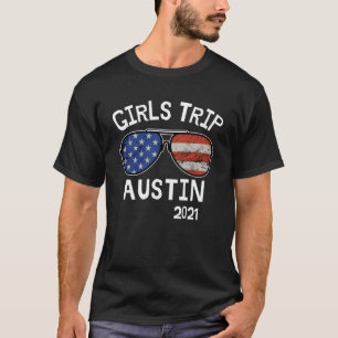 Camiseta Girls Trip Austin Texas 2021 Damies Vacation Weeke