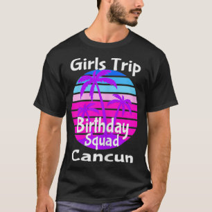 Camiseta Girls Trip Birthday Squad Cancun Férias no Méxic