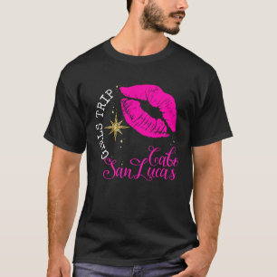 Camiseta Girls Trip Cabo San Lucas 2023 Girls Weekend Birth