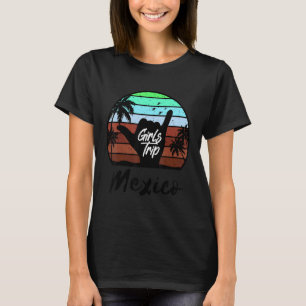 Camiseta Girls Trip Mexico Matching Summer Férias 1