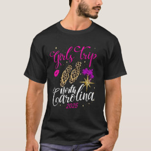 Camiseta Girls Trip North Carolina 2025 Shirts Weekend Birt