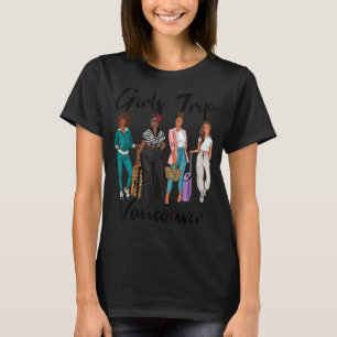 Camiseta Girls Trip Vancouver Para Melanin Afro Vacati