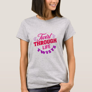 Camiseta Giro através da vida torce o Twirler de Baton