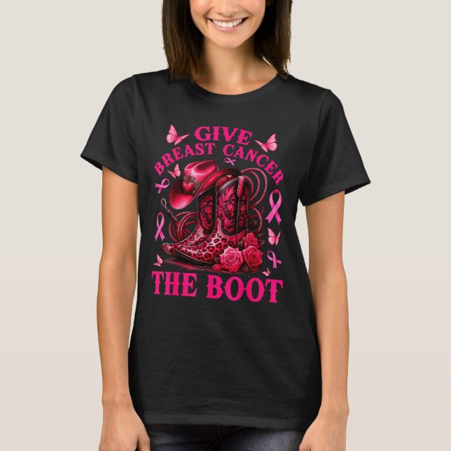 Camiseta Give Breast Cancer The Boot Cowgirl Cancer Awarene (Frente)