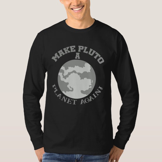 Camiseta Give it a chance make Pluto a planet again fun inf (Frente)