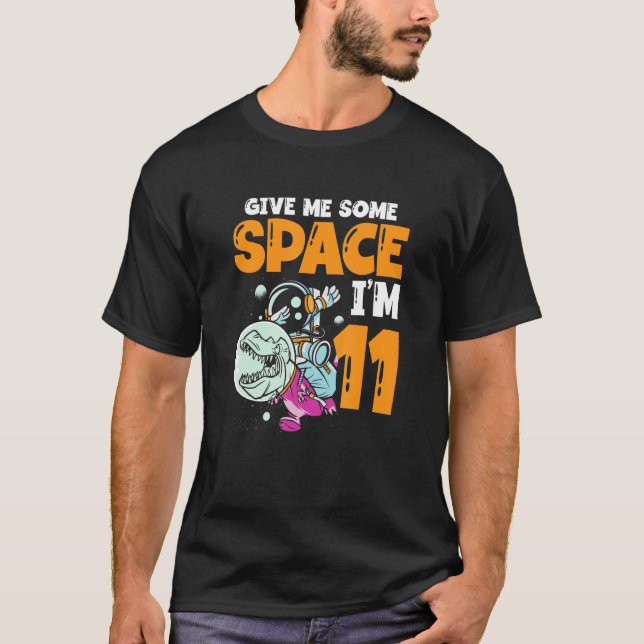 Camiseta Give Me Some Space I'm 11 Astronaut Spaceship Happ (Frente)