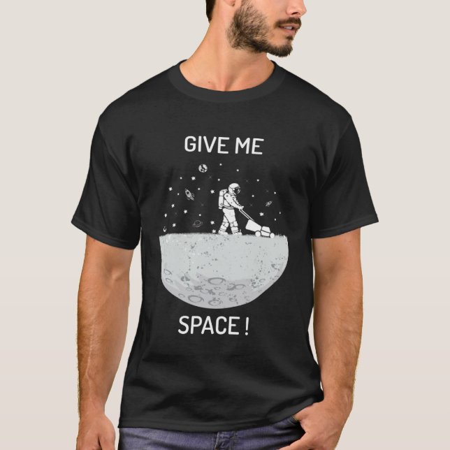Camiseta Give me space universe and space (Frente)