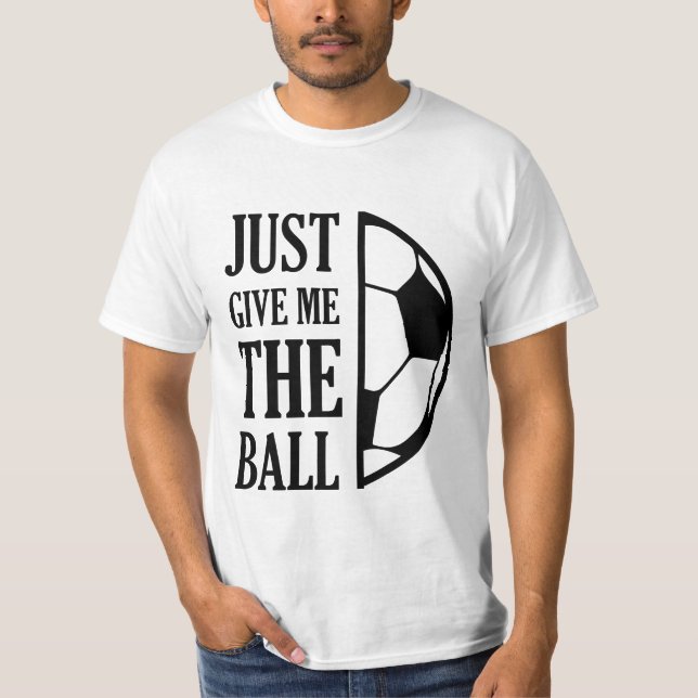 Camiseta Give Me The Ball (Frente)