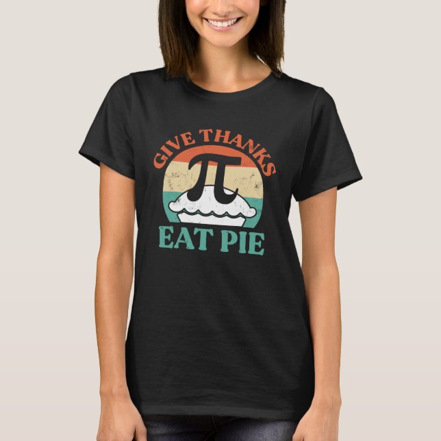 Camiseta Give Thanks eat Pie for all Teachers and Students (Frente)