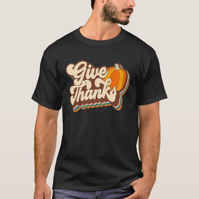 Camiseta Give Thanks Fun Turkey Thanksgiving Family Men Wom (Frente)