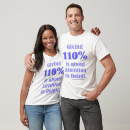Camiseta Giving 110% Is About Attention To Detail