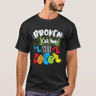 Camiseta Giz Crayons Quebrados Ainda Colorem Conscientizaçã