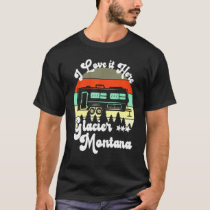 Camiseta Glacier Montana I Love It Here Camping Viagem Trai