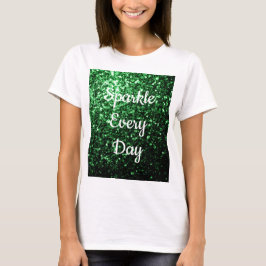 Camiseta Glamour Verde Escuro brilho Brilhe todos os dias t