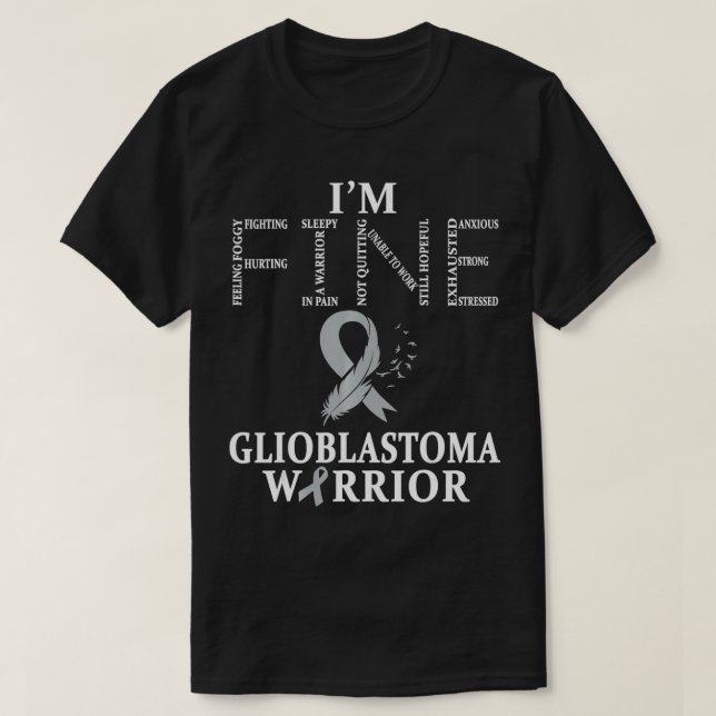 Camiseta Glioblastoma Warrior I'm Fine  (Frente do Design)