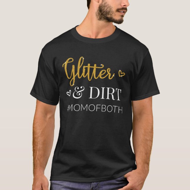Camiseta Glitter And Dirt Mom Of Both Boy and Girl Mama Bes (Frente)
