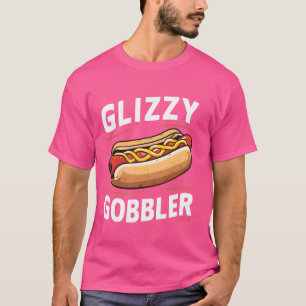 Camiseta Glizzy Gobbler Funny Foodie Hotdog Memo