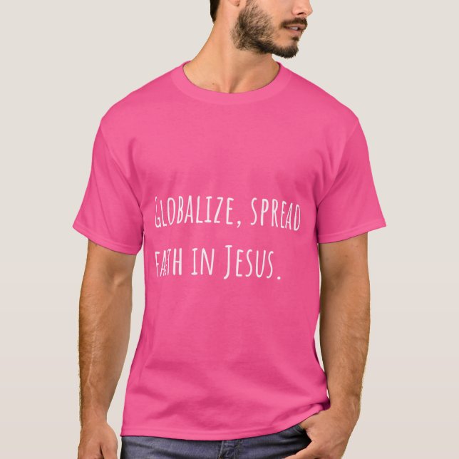 Camiseta Globalize Espalhe A Fé Em Jesus (Frente)